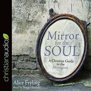 Mirror for the Soul: A Christian Guide to the Enneagram [Audiobook]