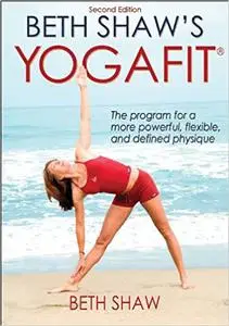 Beth Shaw's Yogafit - 2nd Edition Ed 2
