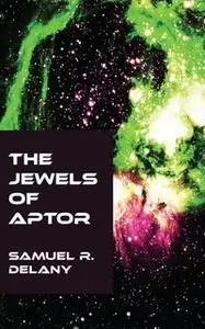 «The Jewels of Aptor» by Samuel R. Delany