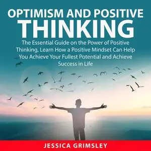 «Optimism and Positive Thinking» by Jessica Grimsley