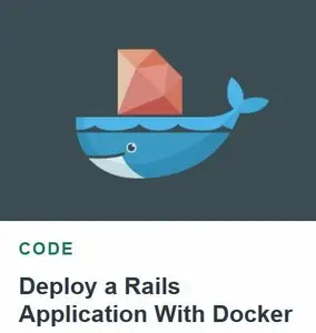 Deploy a Rails Application With Docker
