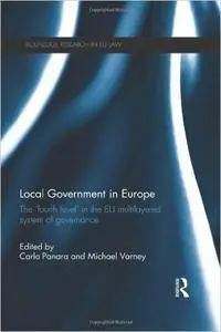 Local Government in Europe: The 'Fourth Level' in the EU Multi-Layered System of Governance (repost)