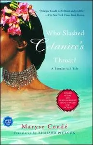 «Who Slashed Celanire's Throat?: A Fantastical Tale» by Maryse Conde