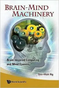 Brain-Mind Machinery: Brain-inspired Computing and Mind Opening