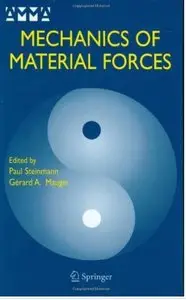 Mechanics of Material Forces (Advances in Mechanics and Mathematics) (repost)