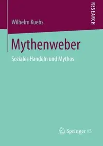 Mythenweber: Soziales Handeln und Mythos