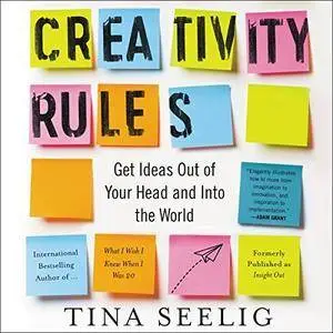 Creativity Rules: Getting Ideas Out of Your Head and into the World [Audiobook]