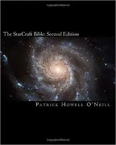 The StarCraft Bible 2nd Edition: Who knew that explosions of pixels could inspire? Ed 2