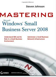 Mastering Microsoft Windows Small Business Server 2008