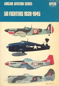 Aircam Aviation Series №S18: 50 Fighters 1938-1945 Volume 2 (Repost)