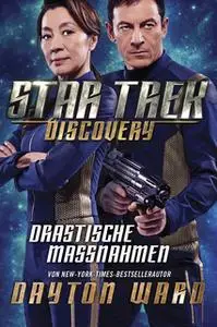 «Star Trek Discovery - Episode 2: Drastische Maßnahmen» by Dayton Ward