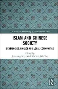 Islam and Chinese Society: Genealogies, Lineage and Local Communities