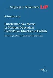 Punctuation as a Means of Medium-Dependent Presentation Structure in English