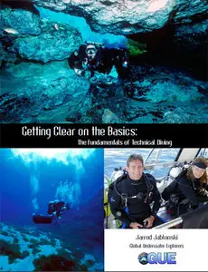 Getting Clear on the Basics. The Fundamentals of Technical Diving 