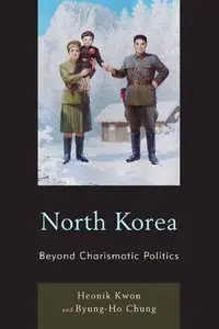North Korea: Beyond Charismatic Politics