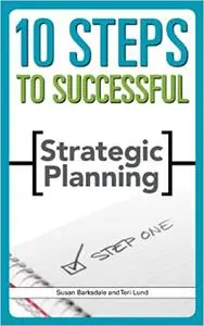 10 Steps to Successful Strategic Planning