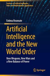 Artificial Intelligence and the New World Order: New weapons, New Wars and a New Balance of Power
