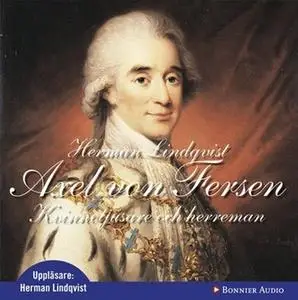 «Axel von Fersen : Kvinnotjusare och herreman» by Herman Lindqvist