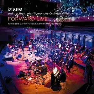 Djabe - Forward Live (Live at the Bela Bartok National Concert Hall, Budapest) (2018)