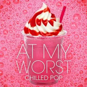 VA - At My Worst - Chilled Pop (2021)