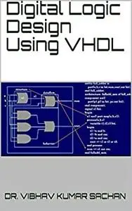 Digital Logic Design Using VHDL