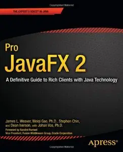 Pro JavaFX 2: A Definitive Guide to Rich Clients with Java Technology (Repost)