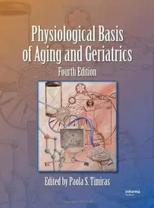 Physiological Basis of Aging and Geriatrics (4th Edition) (Repost)