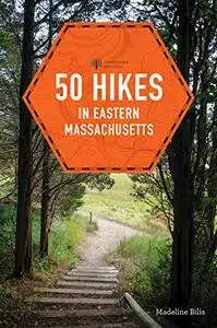 50 Hikes in Eastern Massachusetts, Fifth Edition