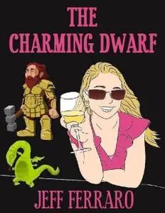 «The Charming Dwarf» by Jeff Ferraro