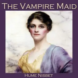 «The Vampire Maid» by Hume Nisbet