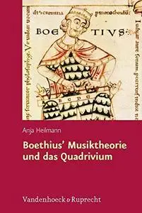 Boethius' Musiktheorie und das Quadrivium: eine Einführung in den neuplatonischen Hintergrund von "De institutione musica"