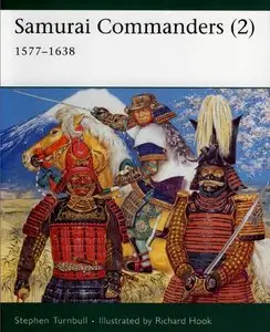 Samurai Commanders: 1577-1638: Vol 2