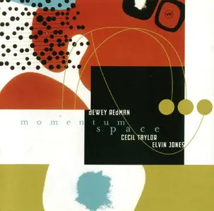 Dewey Redman, Cecil Taylor, Elvin Jones - Momentum Space (1998)