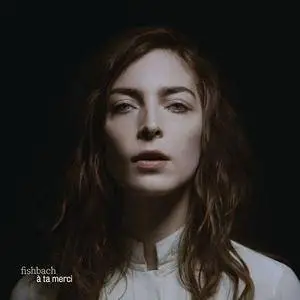 Fishbach - A Ta Merci (2017)