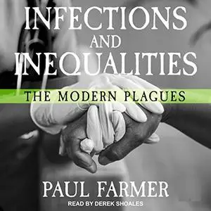 Infections and Inequalities: The Modern Plagues [Audiobook]