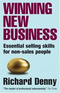 Winning New Business: Essential Selling Skills for Non-Sales People