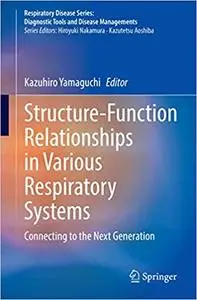 Structure-Function Relationships in Various Respiratory Systems: Connecting to the Next Generation