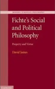 Fichte's Social and Political Philosophy: Property and Virtue