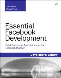 Essential Facebook Development: Build Successful Applications for the Facebook Platform (Repost)