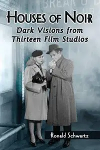 Houses of Noir: Dark Visions from Thirteen Film Studios
