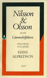 «Nilsson & Olsson eller Lämmeleffekten : Melodram i två akter» by Hans Alfredson