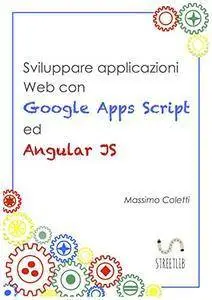 Sviluppare applicazioni Web con Google Apps Script ed AngularJS [repost]
