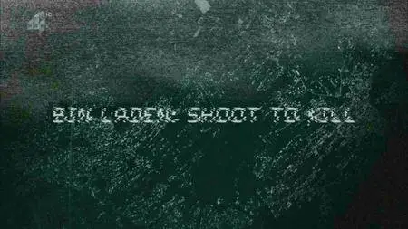 Channel 4 - Bin Laden: Shoot to Kill (2011)
