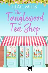 «The Tanglewood Tea Shop» by Lilac Mills