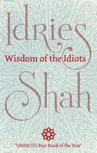 «Wisdom of the Idiots» by Idries Shah