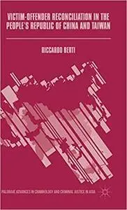 Victim-Offender Reconciliation in the People's Republic of China and Taiwan
