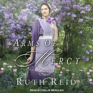 «Arms of Mercy» by Ruth Reid