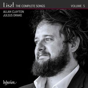 Allan Clayton, Julius Drake - Franz Liszt: The Complete Songs, Volume 5 (2018)