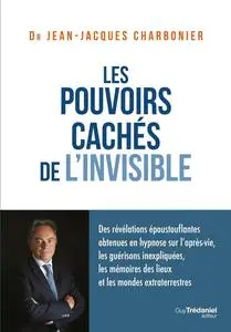 Jean-Jacques Charbonier, "Les pouvoirs cachés de l'invisible"