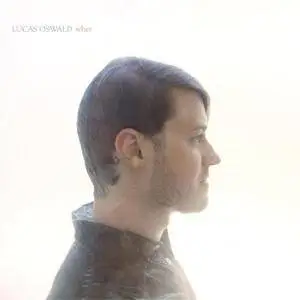 Lucas Oswald - Whet (2017)